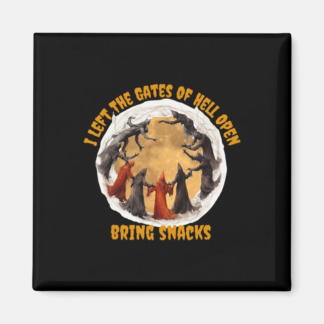 Gates Of Hell Are Open  Magnet (Front)