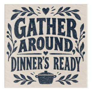 Gather Around, Dinner's Ready Acrylic Print