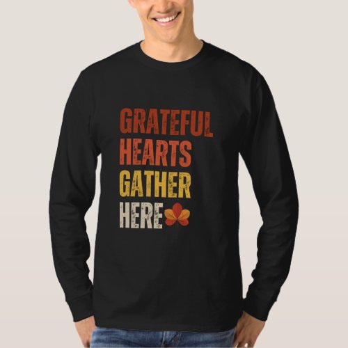 Gather Here With Grateful Hearts  T_Shirt