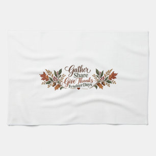 Gather Share Give Thanks Autumn Kitchen Towel