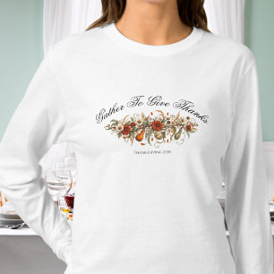 Gather To Give Thanks Autumn Leaves Thanksgiving T-Shirt