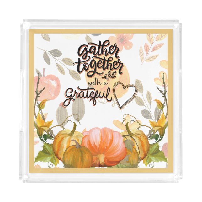 Gather Together Acrylic Tray (Front)