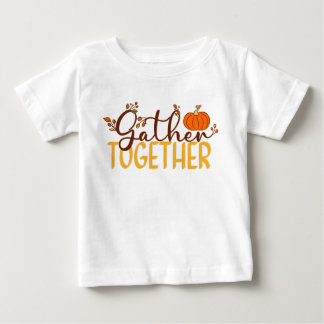 Gather Together Baby T-Shirt