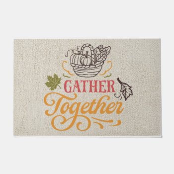 Gather Together Doormat by graphicdesign at Zazzle