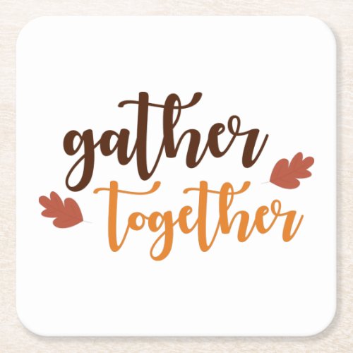 Gather Together Thanksgiving Autumn Colors  Square Paper Coaster