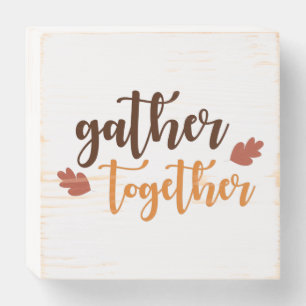 Gather Together Thanksgiving Autumn Colors Wooden Box Sign