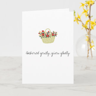 Gathered gently, given gladly card