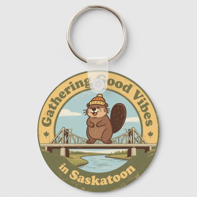 Gathering Good Vibes in Saskatoon Funny Beaver Keychain (Front)