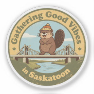 Gathering Good Vibes in Saskatoon Funny Beaver Sticker