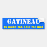 [ Thumbnail: "Gatineau Is Much Too Cold For Me!" (Canada) Bumper Sticker ]