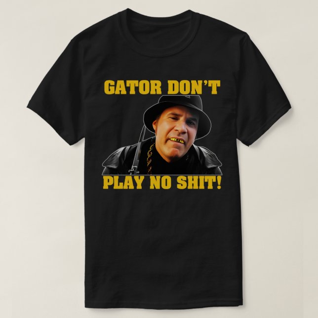Gator Dont Play No Tapestry T-Shirt (Design Front)