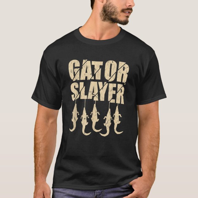 Gator slayer Funny Alligator Hunter Gator Hunting T-Shirt (Front)