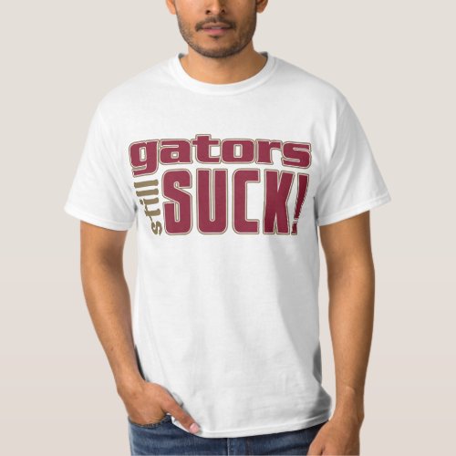 gators still SUCK T_Shirt