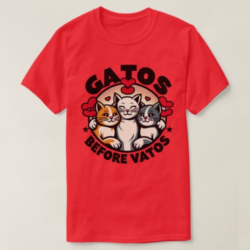 Gatos Before Vatos Funny Spanish Cat Valentines T_Shirt