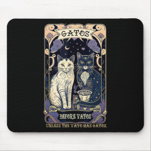 Gatos Before Vatos Unless The Vato Has Gatos Mouse Pad