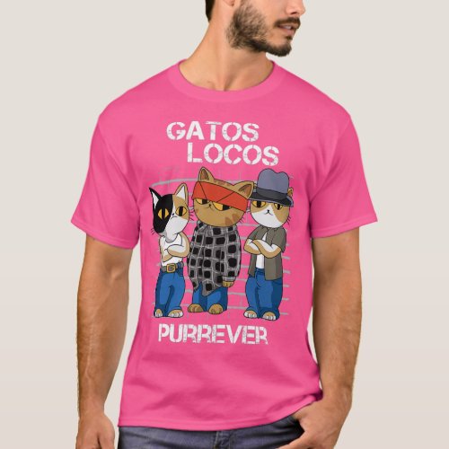 Gatos Locos PurreverVatos Locos ForeverBlood in Bo T_Shirt
