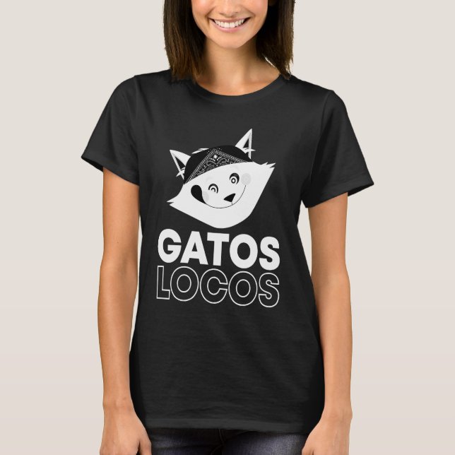 Gatos Locos T Funny Kitty Cat Latina T-Shirt (Front)