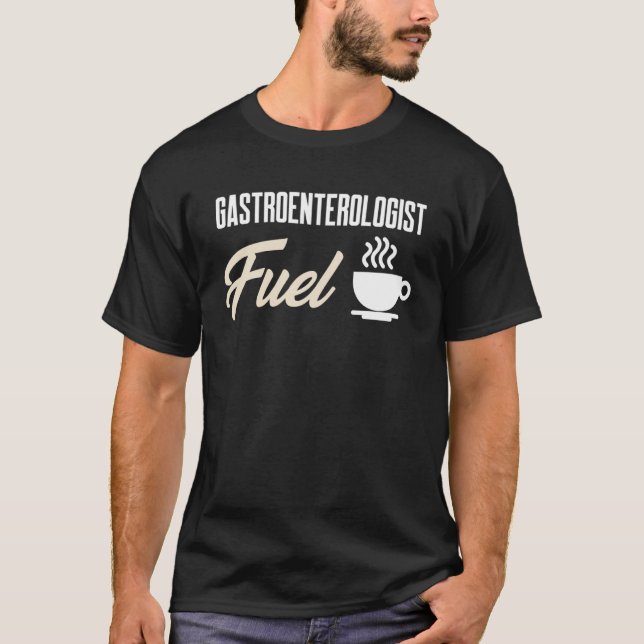 Gatroeneterologist Coffee Gastroenterology MD Doct T-Shirt (Front)