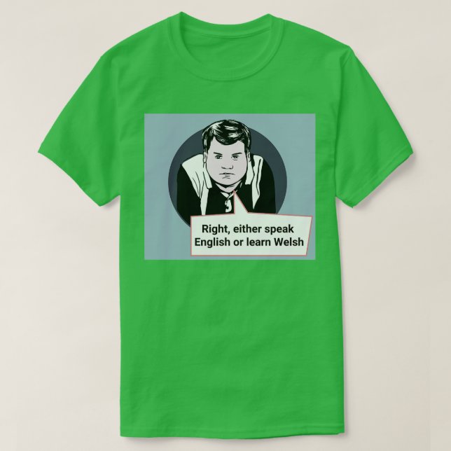 Gavin and Stacey Art Right Either Speak English Or T-Shirt (Design Front)