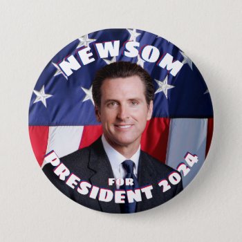 Gavin Newsom For President  Button by DakotaPolitics at Zazzle