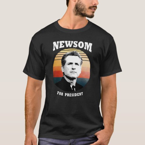 Gavin Newsom for President T_Shirt