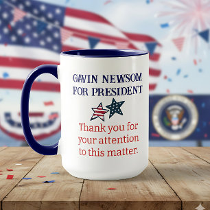 Gavin Newsom for President Thank You for Your Mug