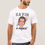Gavin Newsom is Magical T-Shirt