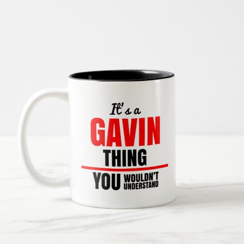 Gavin thing you wouldnt understand Two_Tone coffee mug