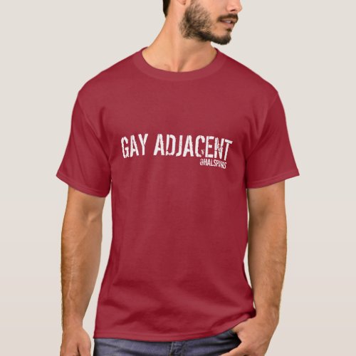 GAY ADJACENT T_Shirt