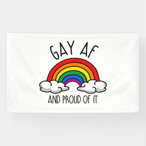 GAY AF and proud of it Banner