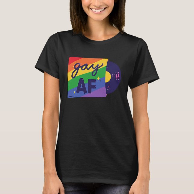 Gay AF   Gay LGBT Quote T-Shirt (Front)