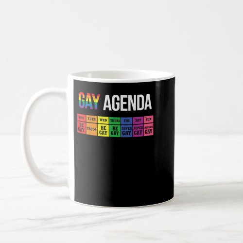 Gay Agenda Rainbow Week LGBT Tacos Brunch  Coffee Mug