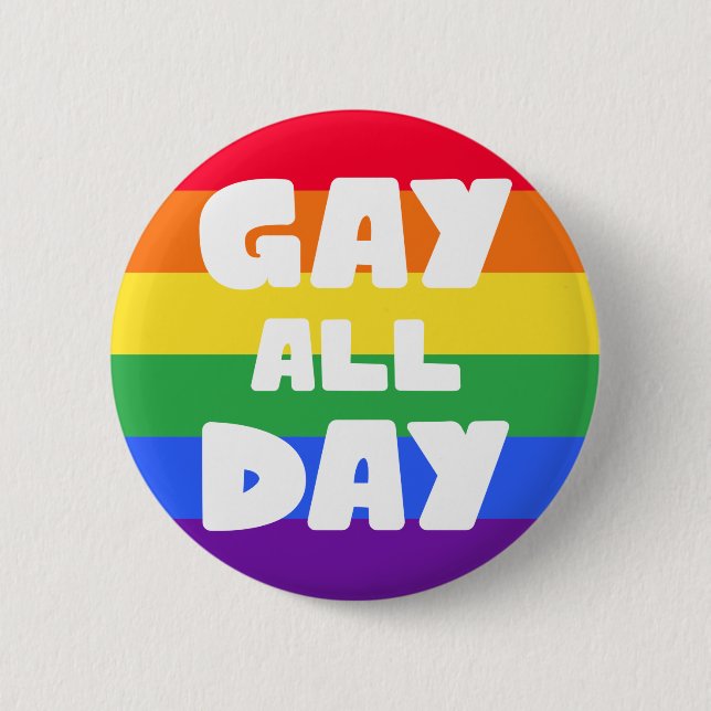 Gay All Day LGBT Button (Front)