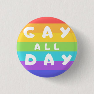 'Gay All Day' Rainbow LGBT+ Pride Round Badge Button