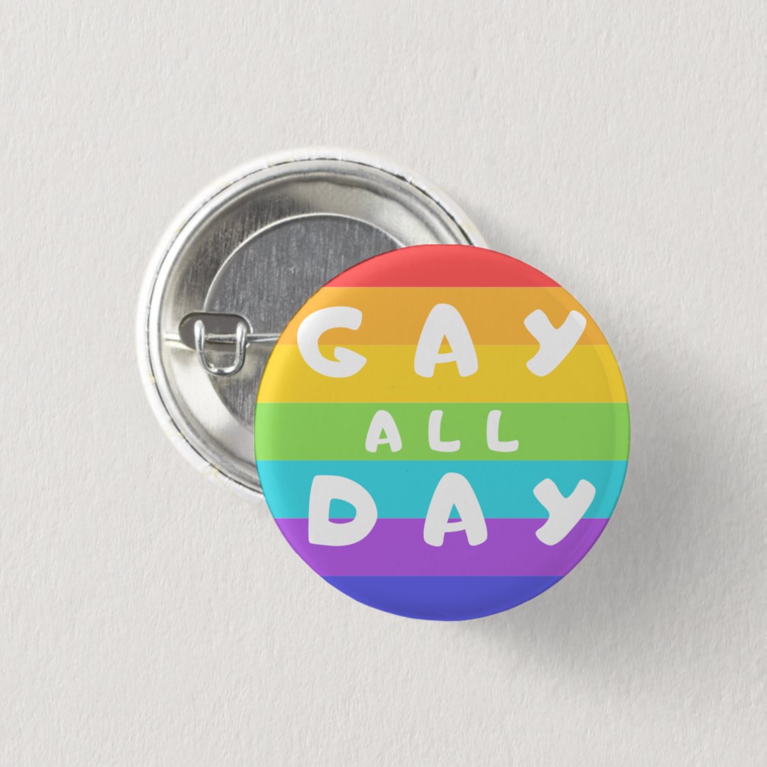 'Gay All Day' Rainbow LGBT+ Pride Round Badge Button | Zazzle