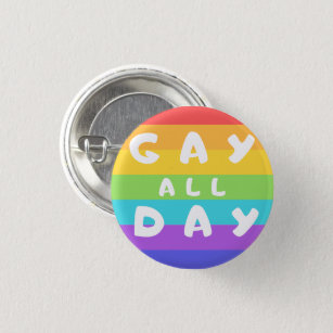 'Gay All Day' Rainbow LGBT+ Pride Round Badge Button