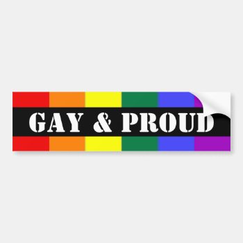 Gay And Proud Rainbow Flag Bumper Sticker by Neurotic_Designs at Zazzle