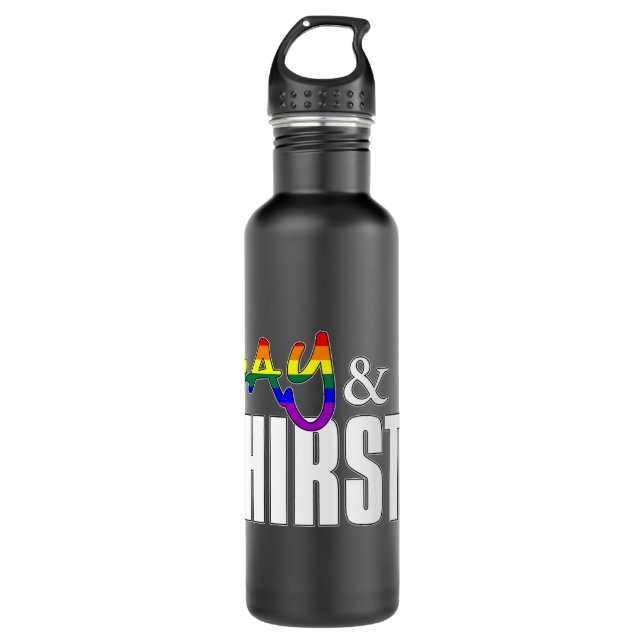 Gay and Thirsty - LGBTQ Pride Flag   Stainless Steel Water Bottle (Front)