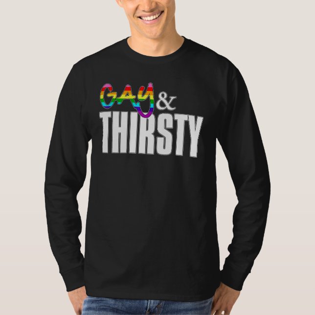 Gay And Thirsty   Original Gilbert Baker Lgbtq Pri T-Shirt (Front)