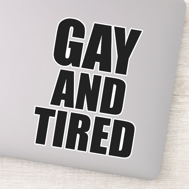 Gay and tired sticker (Detail)