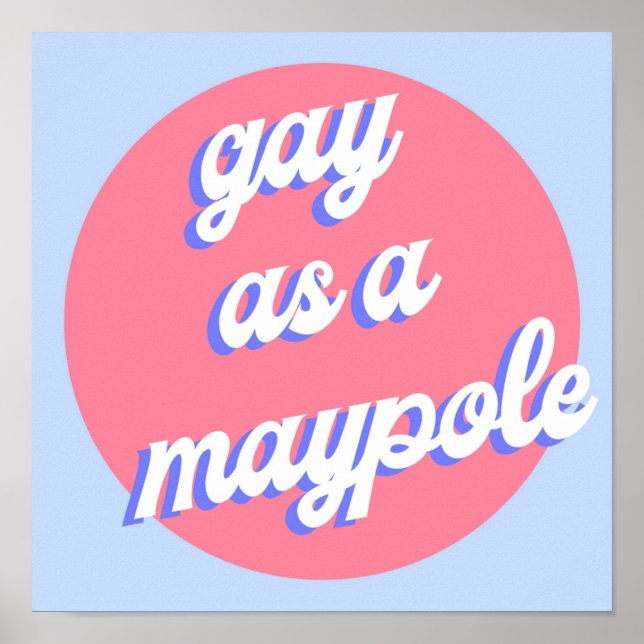 Gay as a maypole  RED WHITE AND ROYAL BLUE Poster (Front)