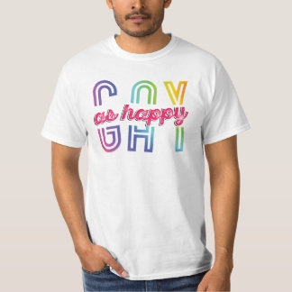 Gay as Happy in 4 edit T-Shirt