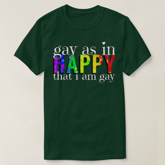 Gay As In Happy T-Shirt (Design Front)