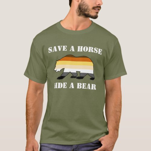 Gay Bear Pride Save A Horse Ride A Bear _ Shirt