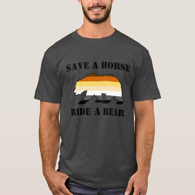 Gay Bear Pride Save A Horse Ride A Bear - Shirt (Front)