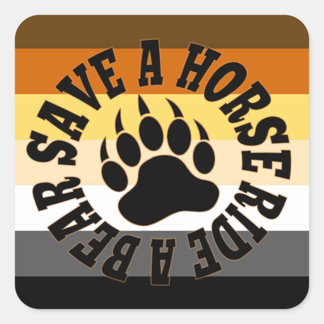 Gay Bear Pride Save A Horse Ride A Bear Square Sticker (Front)