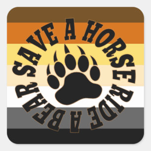 Gay Bear Pride Save A Horse Ride A Bear Square Sticker