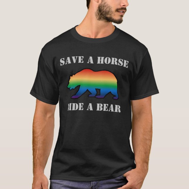 Gay Bear Pride Save A Horse Ride A Bear T-Shirt (Front)