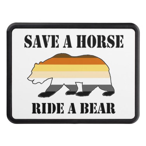 Gay Bear Save a Horse Ride a Bear Tow Hitch Cover