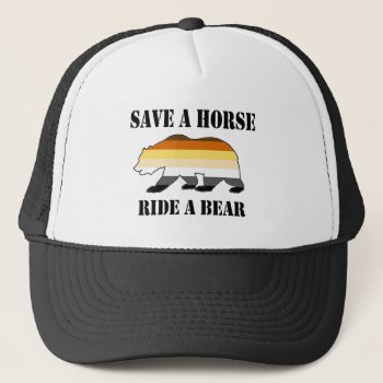 Gay Bear Save A Horse Ride A Bear Trucker Hat by FUNNSTUFF4U at Zazzle